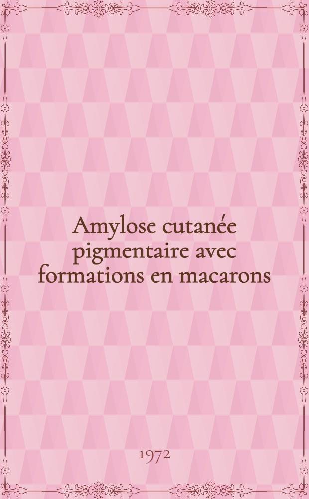 Amylose cutanée pigmentaire avec formations en macarons : Thèse ..