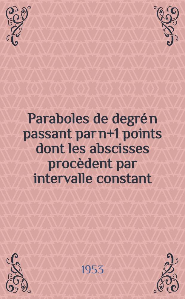 Paraboles de degré n passant par n+1 points dont les abscisses procèdent par intervalle constant