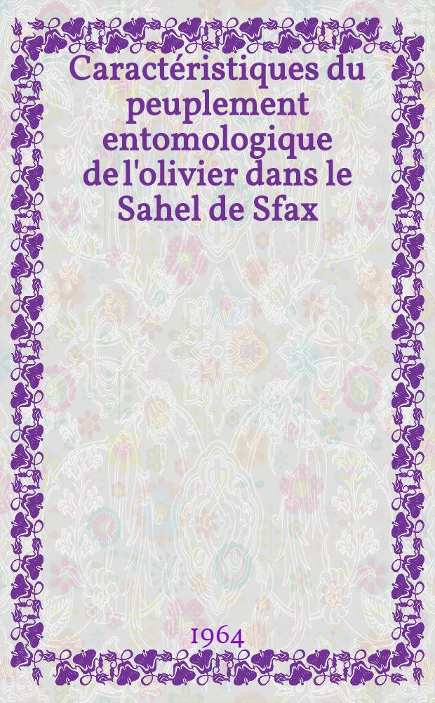 Caractéristiques du peuplement entomologique de l'olivier dans le Sahel de Sfax