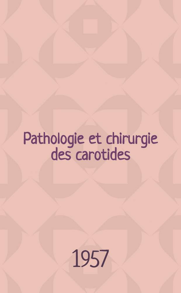 Pathologie et chirurgie des carotides