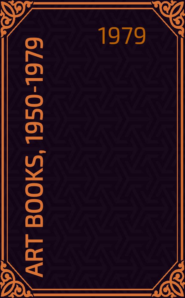 Art books, 1950-1979 : Incl. an Intern. directory of museum permanent coll. catalogs
