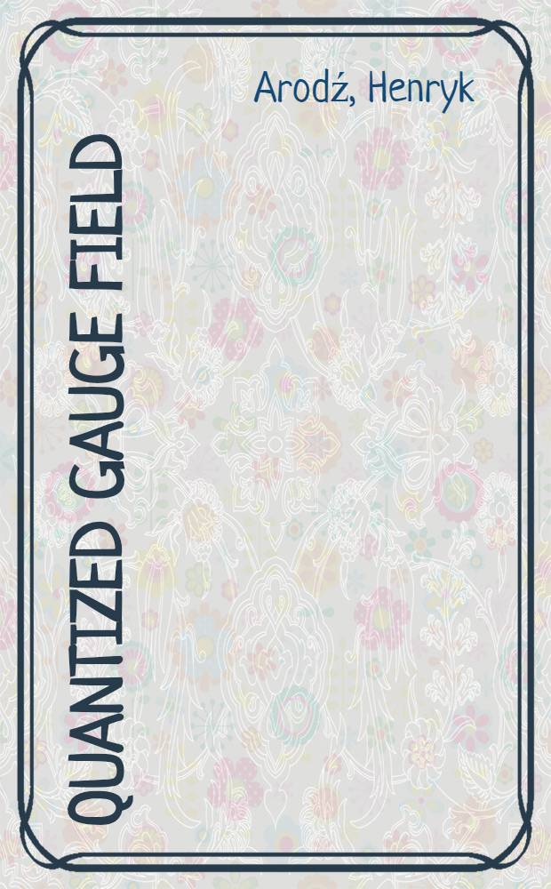 Quantized gauge field = De campi quantisati invariabilitatis : The case of electromagnetic field
