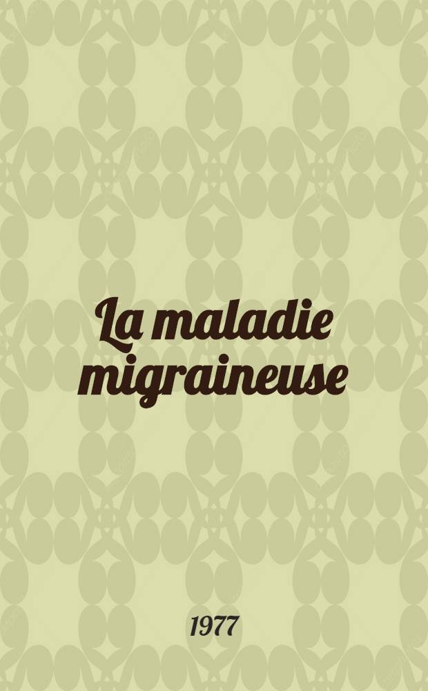 La maladie migraineuse : Données physio-pathologiques : Traitement : Thèse prés. à l'Univ. Claude-Bernard Lyon