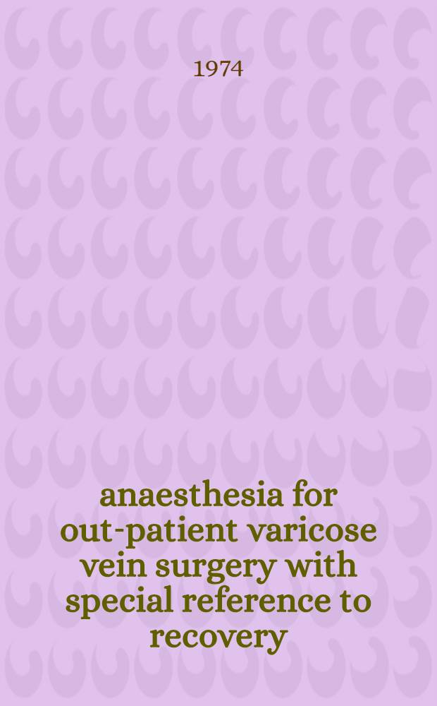 anaesthesia for out-patient varicose vein surgery with special reference to recovery