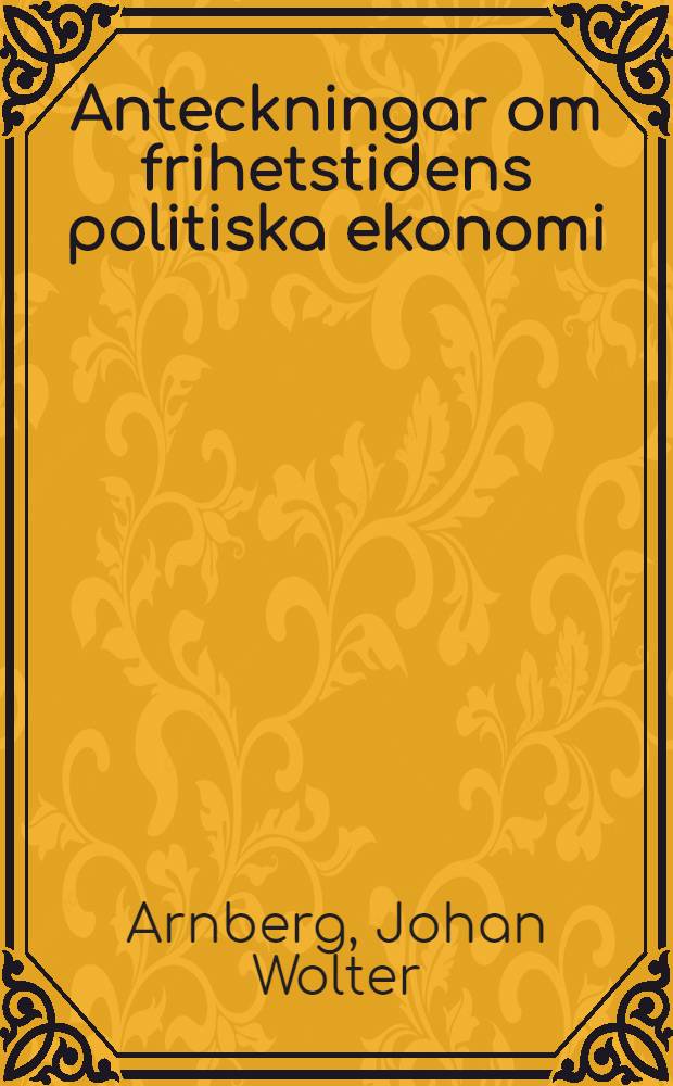 Anteckningar om frihetstidens politiska ekonomi