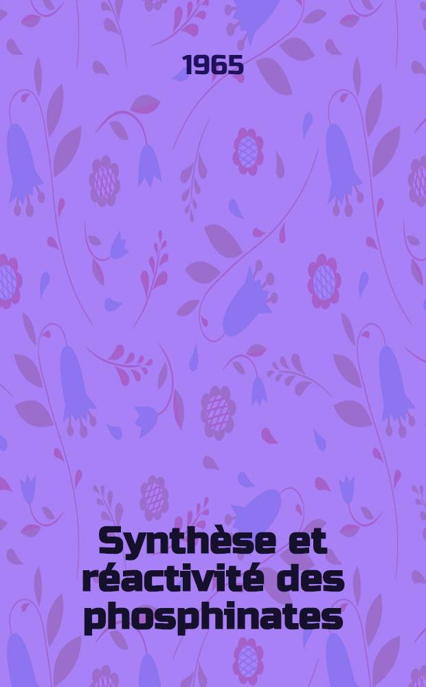 Synthèse et réactivité des phosphinates: 1-re thèse; Propositions données par la Faculté: 2-e thèse: Thèses ... / par Jean-Marie Armand ..