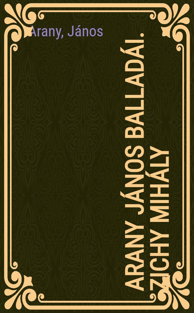 Arany J&aacute;nos Ballad&aacute;i. Zichy Mih&aacute;ly (1827-1906)
