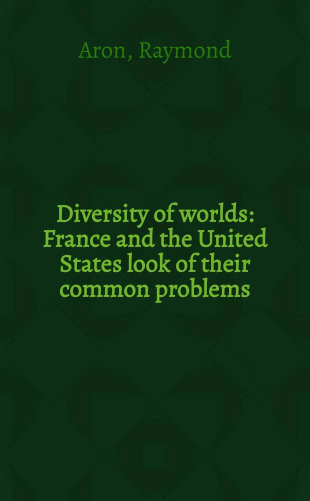 Diversity of worlds : France and the United States look of their common problems