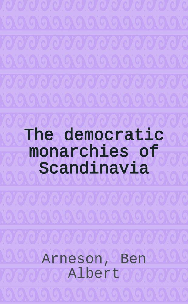 The democratic monarchies of Scandinavia