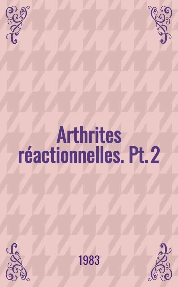 Arthrites réactionnelles. Pt. 2
