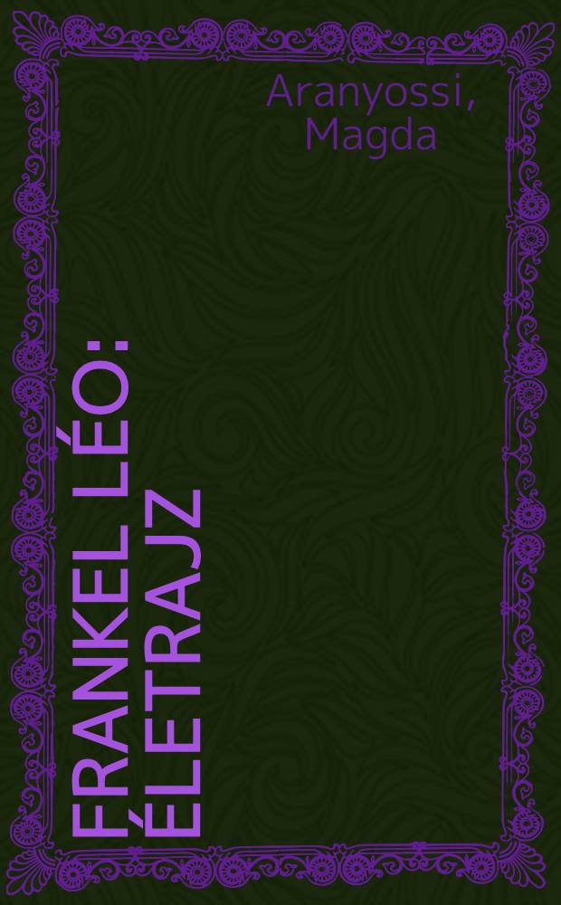 Frankel L&eacute;o : &Eacute;letrajz