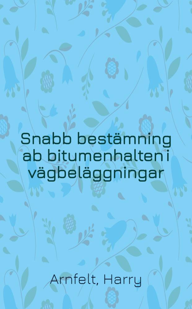 Snabb bestämning ab bitumenhalten i vägbeläggningar