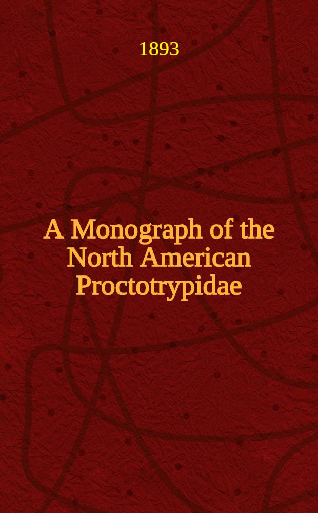 A Monograph of the North American Proctotrypidae