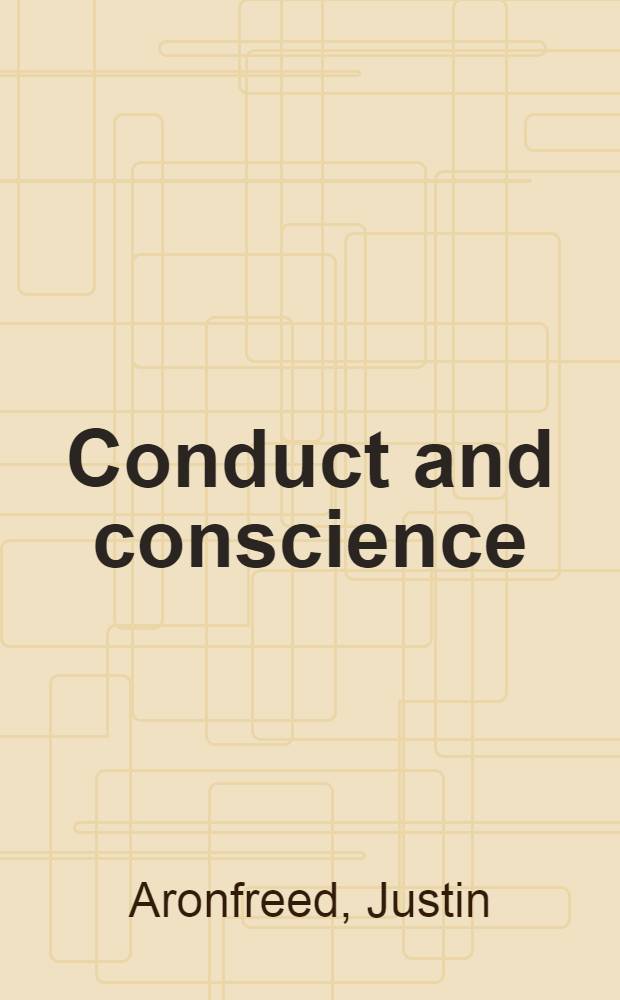 Conduct and conscience : The socialization of internalized control over behavior