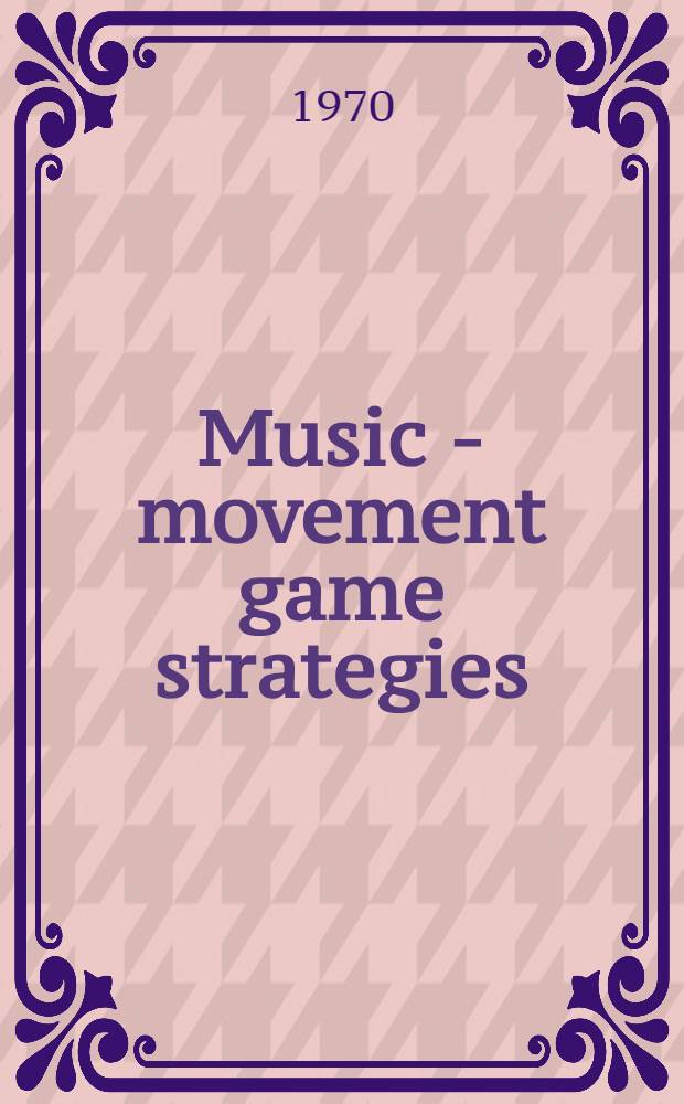 Music - movement game strategies