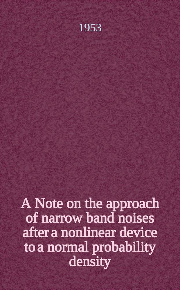 A Note on the approach of narrow band noises after a nonlinear device to a normal probability density
