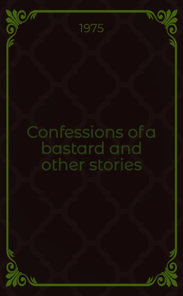 Confessions of a bastard and other stories