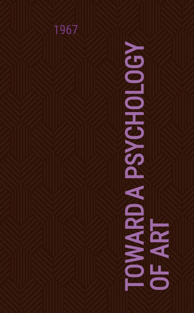 Toward a psychology of art : Collected essays