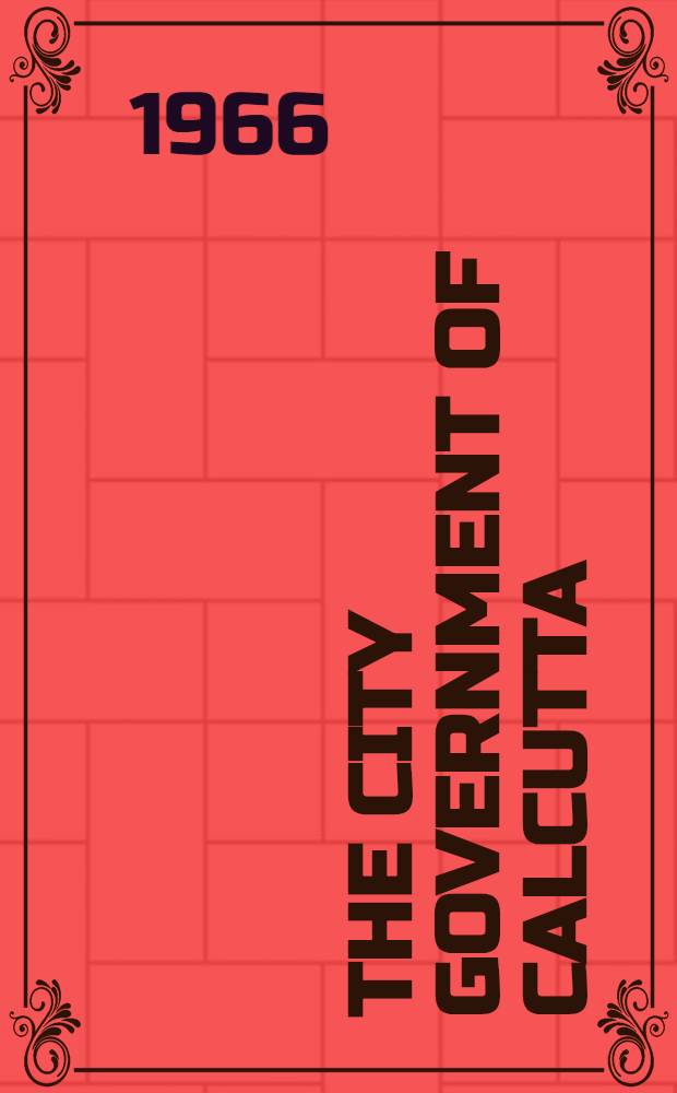 The City government of Calcutta : A Study of inertia