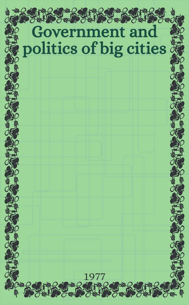 Government and politics of big cities : An Ind. case study