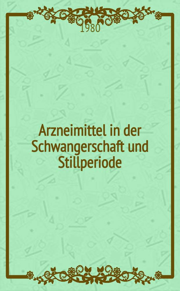 Arzneimittel in der Schwangerschaft und Stillperiode