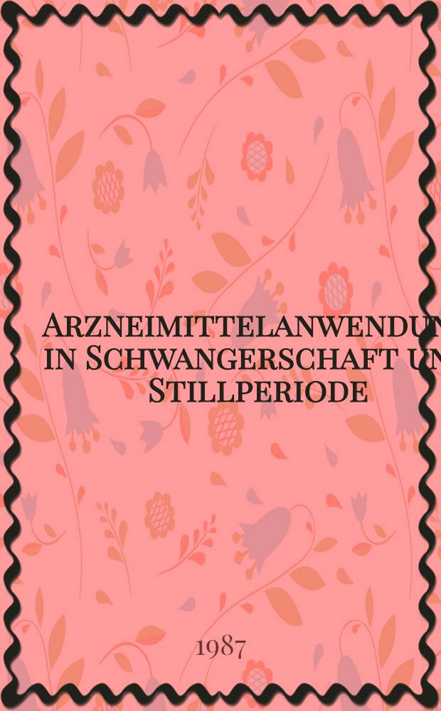 Arzneimittelanwendung in Schwangerschaft und Stillperiode