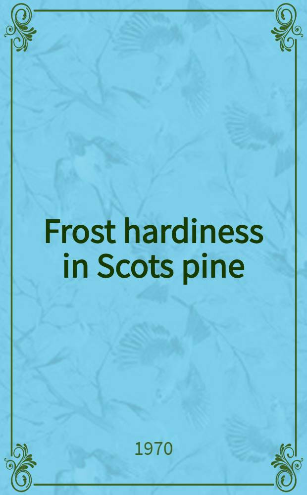 Frost hardiness in Scots pine (Pinus silvestris L.). 1 : Conditions for test on hardy plant tissues and for evaluation of injuries by conductivity measurements