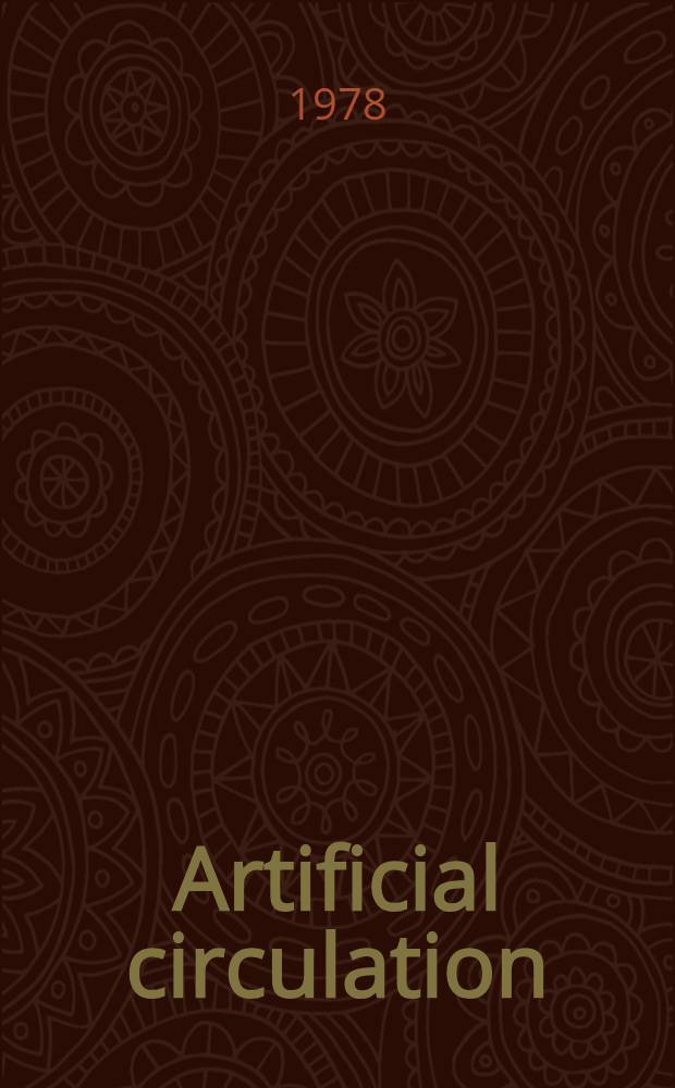 Artificial circulation : Proc. of the 8th Cardiosurgical conf. held at Smolenice, 5-8 May, 1975