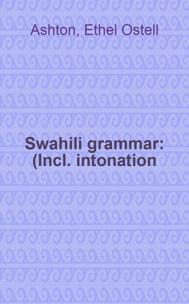 Swahili grammar : (Incl. intonation)