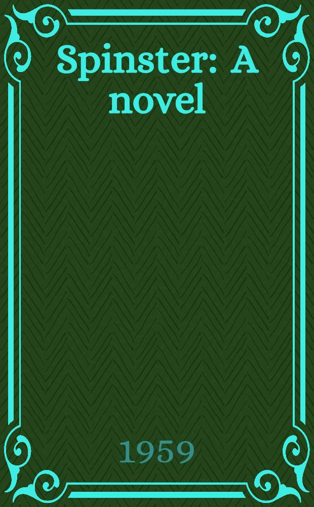 Spinster : A novel
