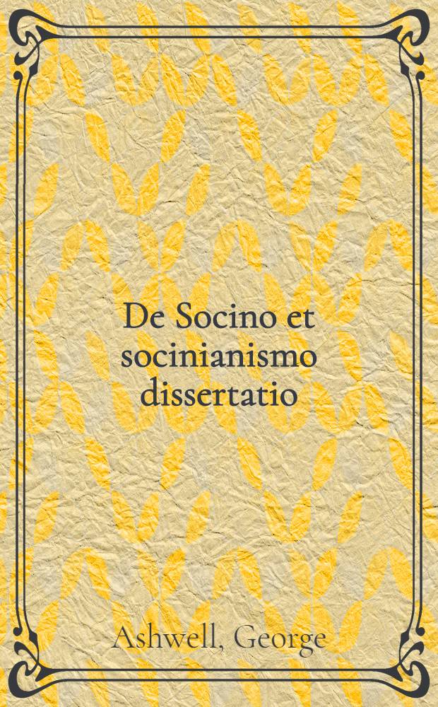 De Socino et socinianismo dissertatio