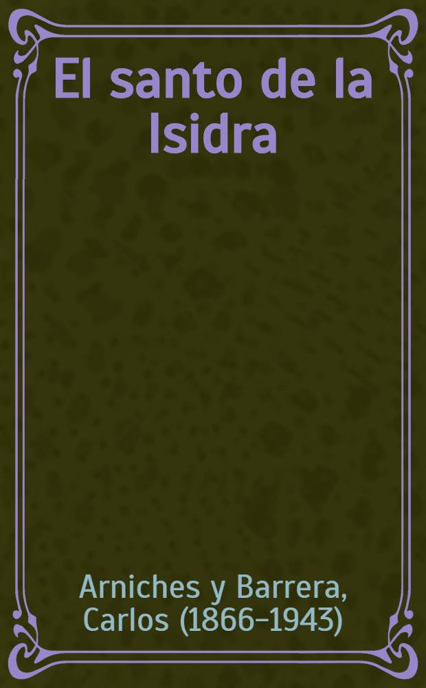 El santo de la Isidra : El amigo Melquiades : Los caciques : Piezas