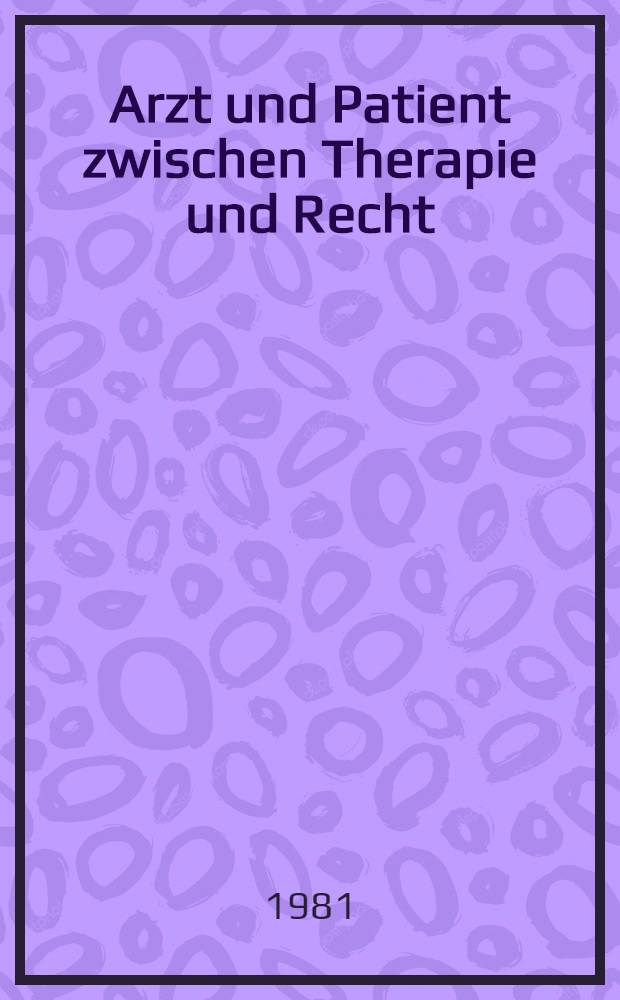 Arzt und Patient zwischen Therapie und Recht