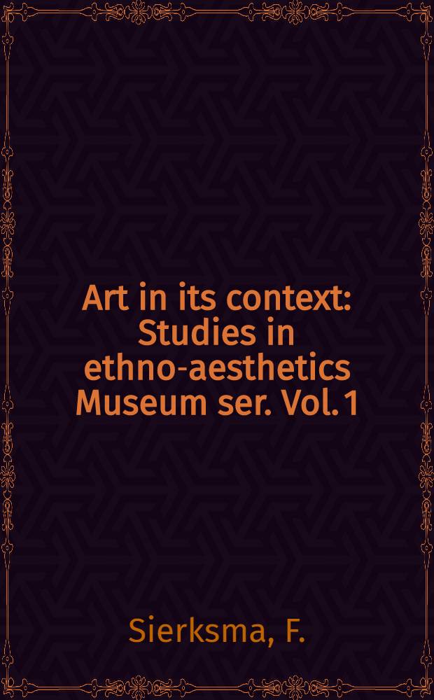 Art in its context : Studies in ethno-aesthetics Museum ser. Vol. 1 : Tibet's terrifying deities