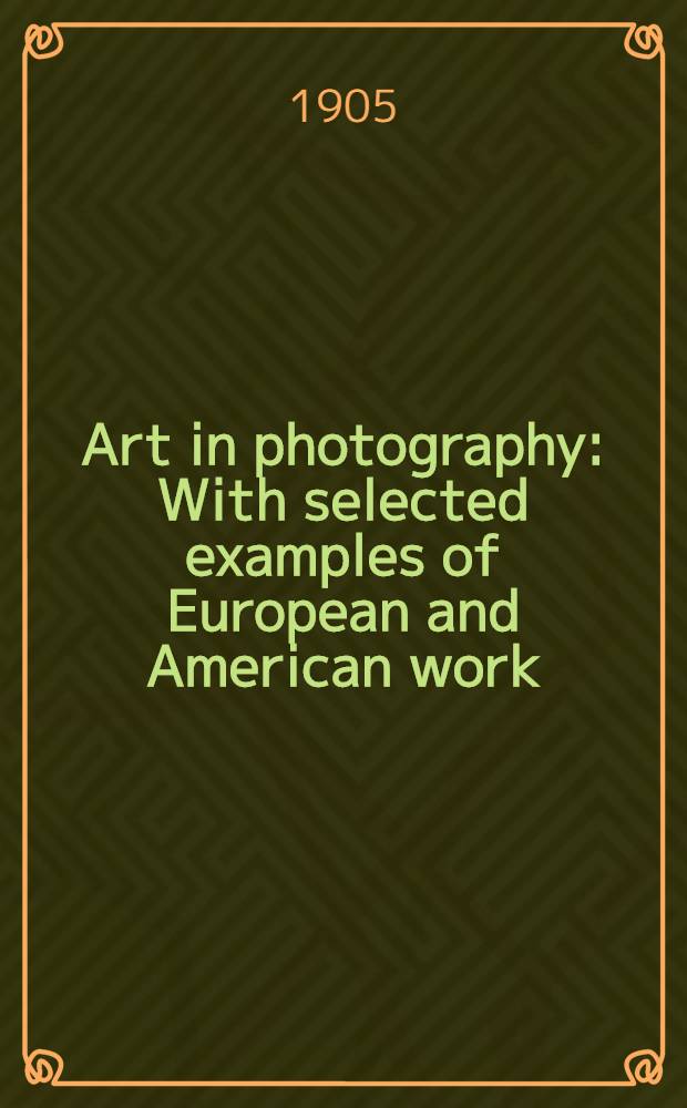 Art in photography : With selected examples of European and American work : Symposium