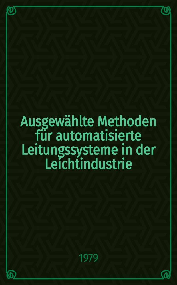 Ausgewählte Methoden für automatisierte Leitungssysteme in der Leichtindustrie
