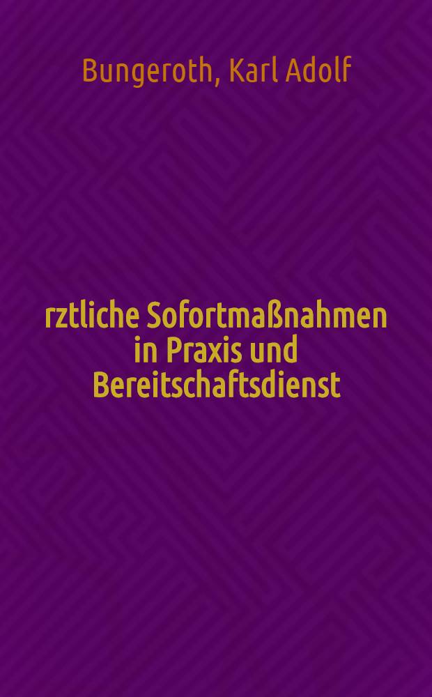 Ärztliche Sofortmaßnahmen in Praxis und Bereitschaftsdienst