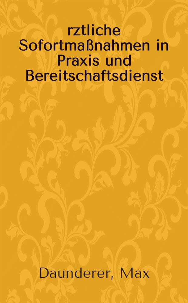 Ärztliche Sofortmaßnahmen in Praxis und Bereitschaftsdienst