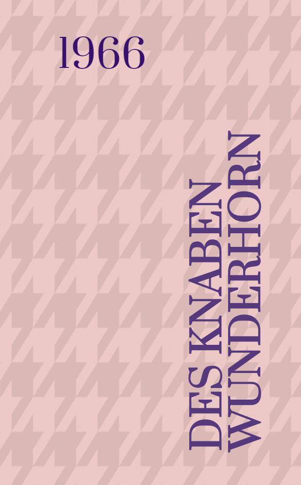 Des Knaben Wunderhorn : Alte deutsche Lieder. Bd. 2