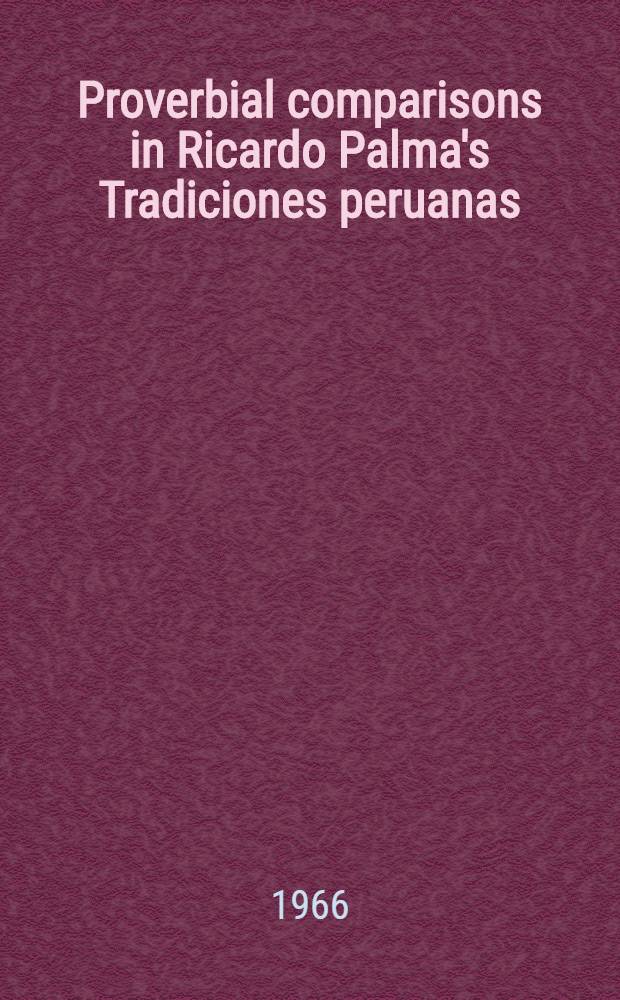 Proverbial comparisons in Ricardo Palma's Tradiciones peruanas