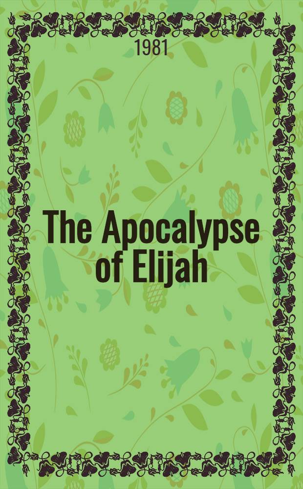The Apocalypse of Elijah : Based on P. Chester Beatty 2018