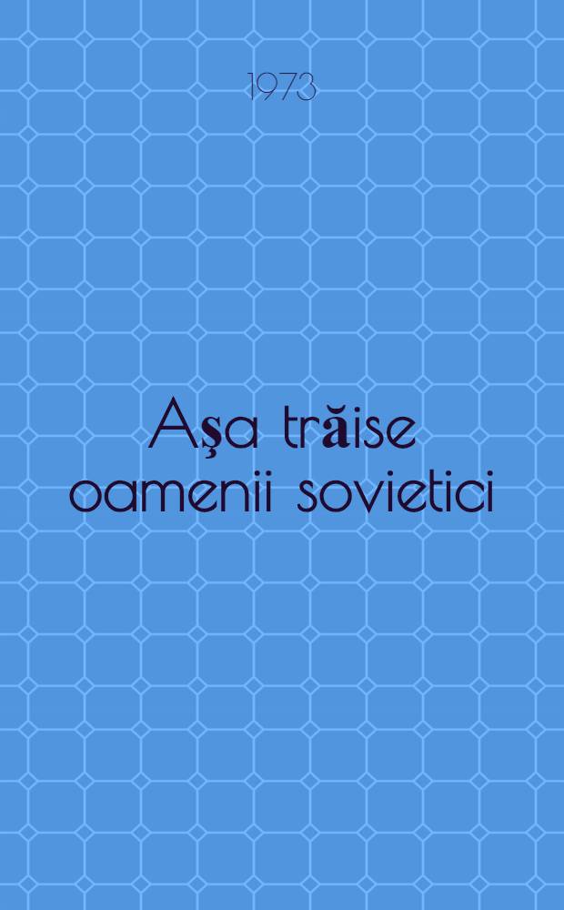 Aşa trăise oamenii sovietici