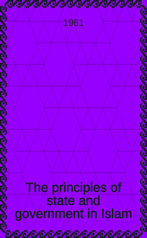 The principles of state and government in Islam
