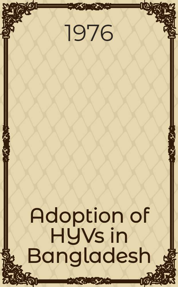 Adoption of HYVs in Bangladesh : Some preliminary hypotheses and tests