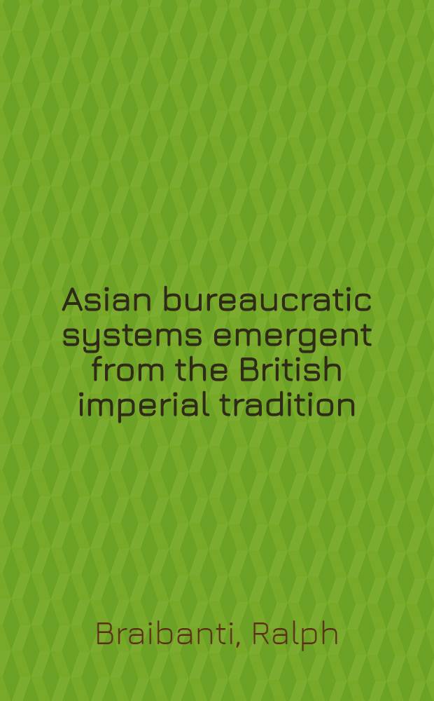 Asian bureaucratic systems emergent from the British imperial tradition