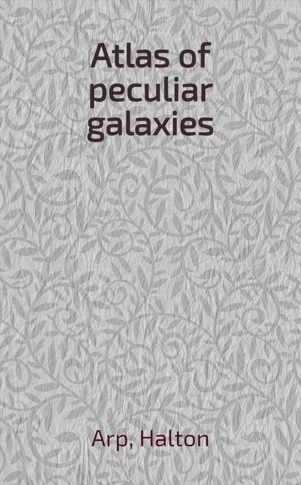 Atlas of peculiar galaxies