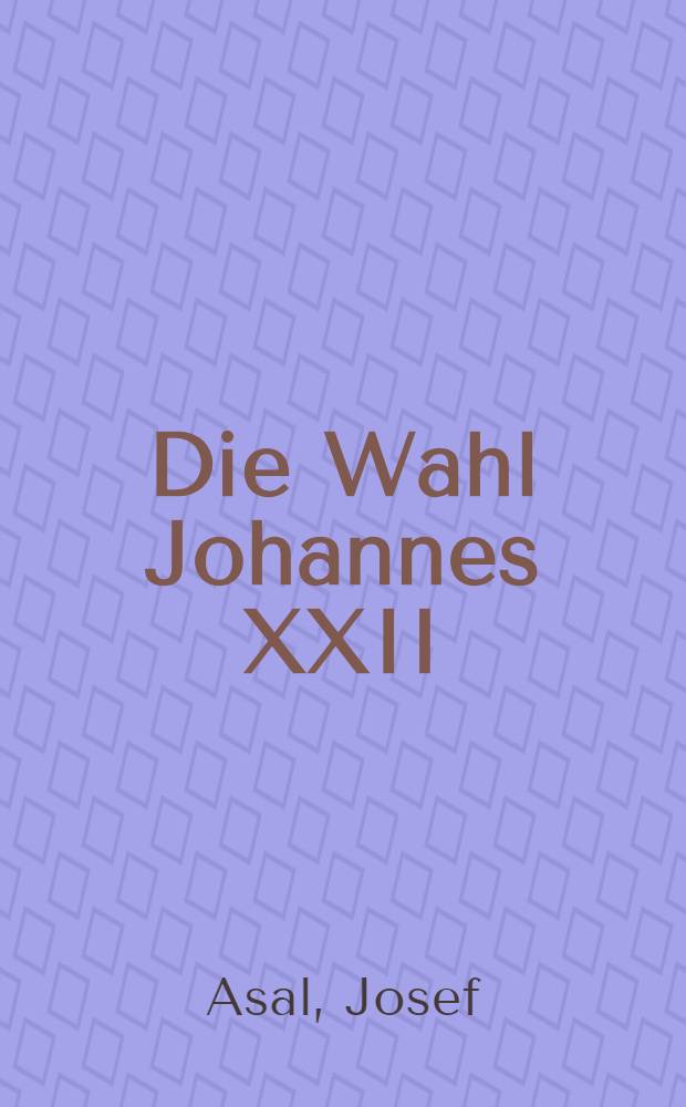 Die Wahl Johannes XXII : Ein Beitrag zur Geschichte der avignonesischen Papsttums