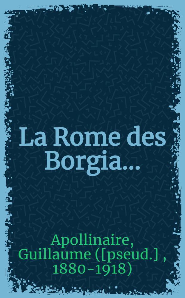 La Rome des Borgia ...