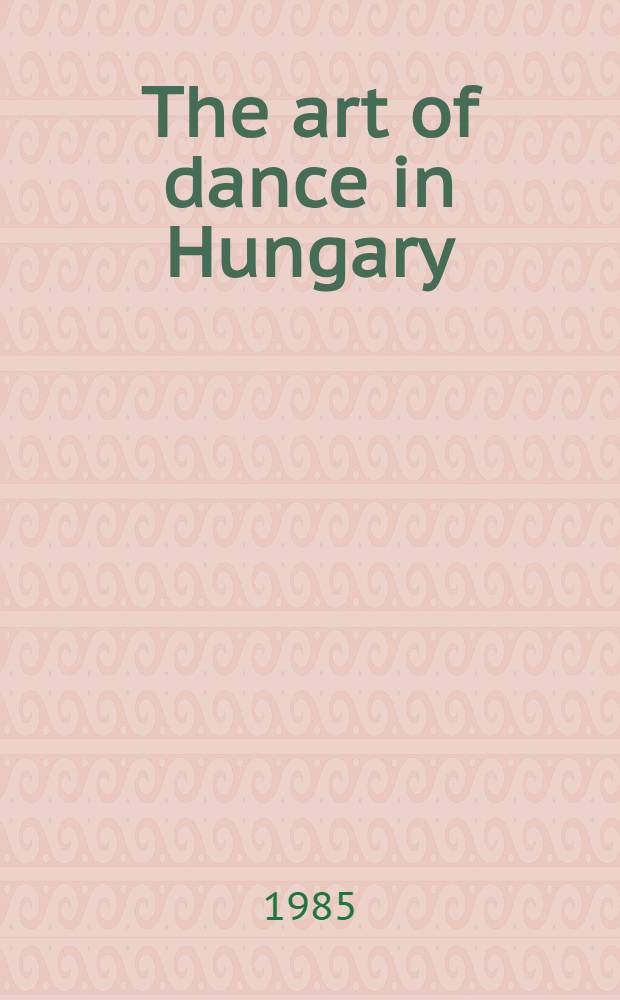 The art of dance in Hungary