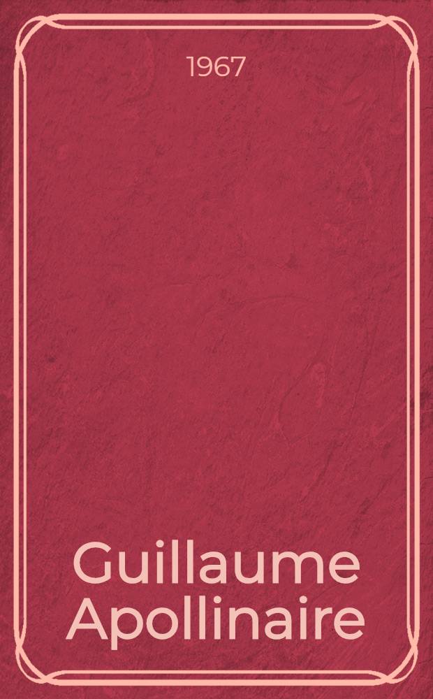 Guillaume Apollinaire : Études et informations. 6